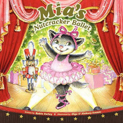 Mia's Nutcracker Ballet - (Mia (Paperback)) by  Robin Farley (Hardcover)