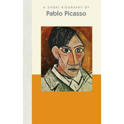 A Short Biography of Pablo Picasso - (Short Biographies) by  April Dammann (Hardcover)