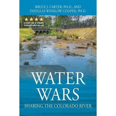 Water Wars - by  Bruce J Carter & Douglas Winslow Cooper (Paperback)