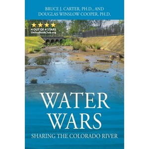 Water Wars - by  Bruce J Carter & Douglas Winslow Cooper (Paperback) - 1 of 1