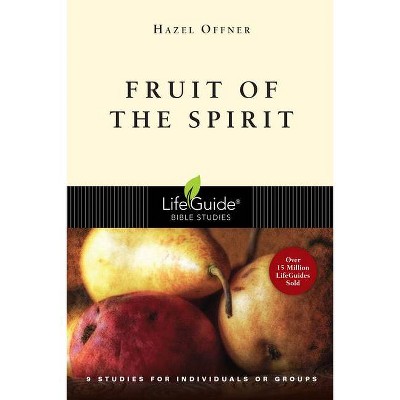 Fruit of the Spirit - (Lifeguide Bible Studies) by  Hazel Offner (Paperback)