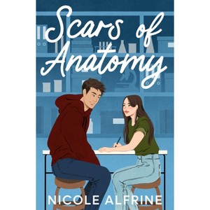 Scars of Anatomy - by  Nicole Alfrine (Paperback) - 1 of 1