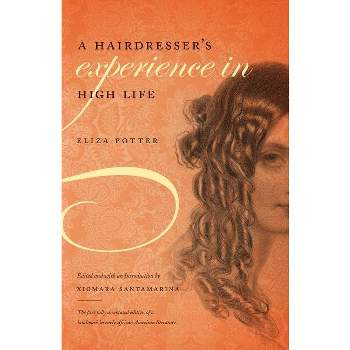 A Hairdresser's Experience in High Life - Annotated by  Eliza Potter (Paperback)