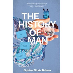 The History of Man - by  Siphiwe Gloria Ndlovu (Paperback) - 1 of 1