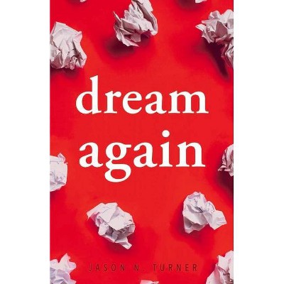 Dream Again - by  Jason N Turner (Paperback)