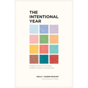 The Intentional Year - by  Glenn Packiam & Holly Packiam (Paperback) - 1 of 1
