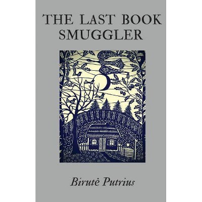 The Last Book Smuggler - by  Birute Putrius (Paperback)