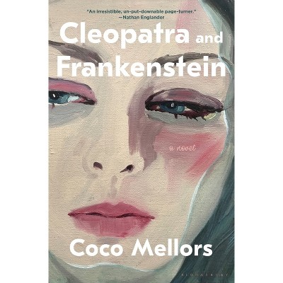 Cleopatra and Frankenstein - by  Coco Mellors (Hardcover)