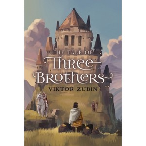 The Tale of Three Brothers - by  Viktor Zubin (Paperback) - 1 of 1