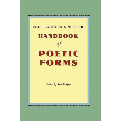 The Teachers & Writers Handbook of Poetic Forms - 2nd Edition by  Ron Padgett (Paperback)