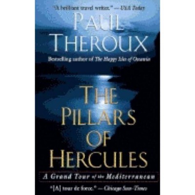 The Pillars of Hercules - by  Paul Theroux (Paperback)