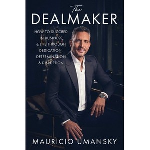 The Dealmaker - by  Mauricio Umansky (Paperback) - 1 of 1