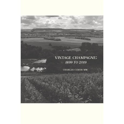 Vintage Champagne - by  Charles Curtis Mw (Paperback)