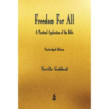Freedom For All - by  Neville Goddard (Paperback)