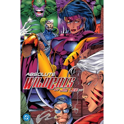 Absolute Wildc.A.T.S. by Jim Lee (2025 Edition) - by  Jim Lee & Chris Claremont & Steven Seagle & Eric Silvestri & Marc Silvestri (Hardcover)