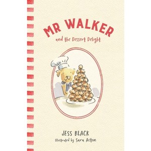MR Walker and the Dessert Delight - by  Jess Black (Hardcover) - 1 of 1
