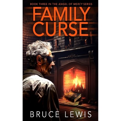 Family Curse - (Angel of Mercy) by  Bruce Lewis (Paperback)