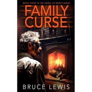 Family Curse - (Angel of Mercy) by  Bruce Lewis (Paperback) - 1 of 1