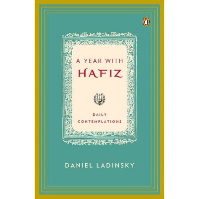 A Year with Hafiz - by  Hafiz & Daniel Ladinsky (Paperback)