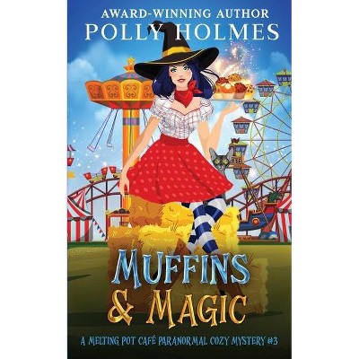 Muffins & Magic - by  Polly Holmes (Paperback)