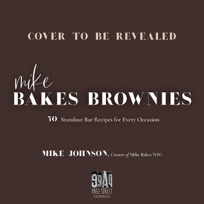 Even Better Brownies - by  Mike Johnson (Paperback)