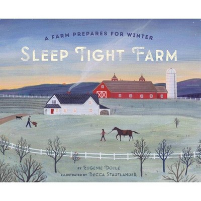 Sleep Tight Farm - by  Eugenie Doyle (Hardcover)