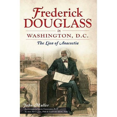 Frederick Douglass in Washington, D.C. - by  John Muller (Paperback)