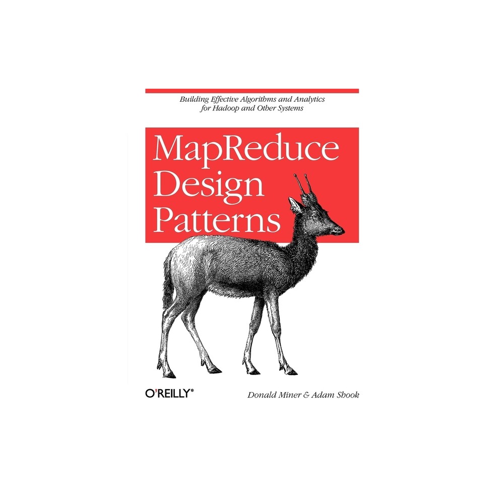 MapReduce Design Patterns - by Donald Miner & Adam Shook (Paperback)