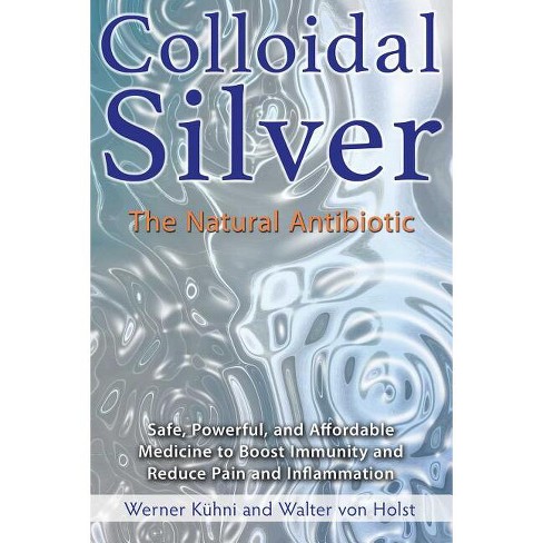 Colloidal Silver, Book by Werner Kühni, Walter von Holst, Official  Publisher Page