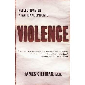 Violence - by  James Gilligan (Paperback)
