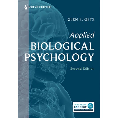 Applied Biological Psychology - 2nd Edition by  Glen E Getz (Paperback)