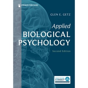 Applied Biological Psychology - 2nd Edition by  Glen E Getz (Paperback) - 1 of 1