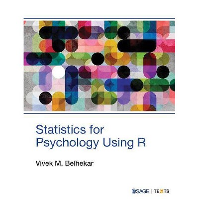 Statistics for Psychology Using R - by  Vivek M Belhekar (Paperback)