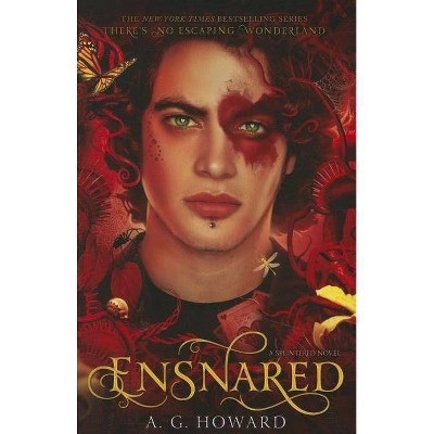 Ensnared (Splintered Series #3) - by  A G Howard (Paperback)