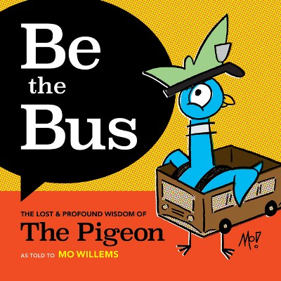 Be the Bus - by  Mo Willems (Hardcover)