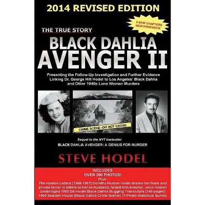 Black Dahlia Avenger II - 2nd Edition by  Steve Hodel (Paperback)