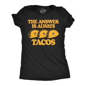 Womens Funny T Shirts The Answer Is Always Tacos Sarcastic Graphic Novelty Tee For Ladies - Crazy Dog Women's T Shirt - 1 of 4