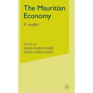 The Mauritian Economy - by  R Dabee & D Greenaway (Hardcover) - 1 of 1
