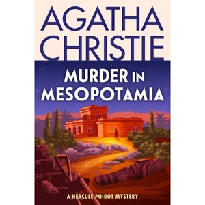 Murder in Mesopotamia - (Hercule Poirot Mysteries) by  Agatha Christie (Paperback) - 1 of 1