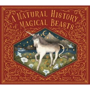 A Natural History of Magical Beasts - (Folklore Field Guides) by  Emily Hawkins (Hardcover) - 1 of 1