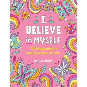 I Believe in Myself - by  Allison Kimmey (Paperback) - 1 of 1