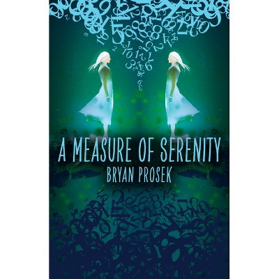 A Measure of Serenity - by Bryan Prosek