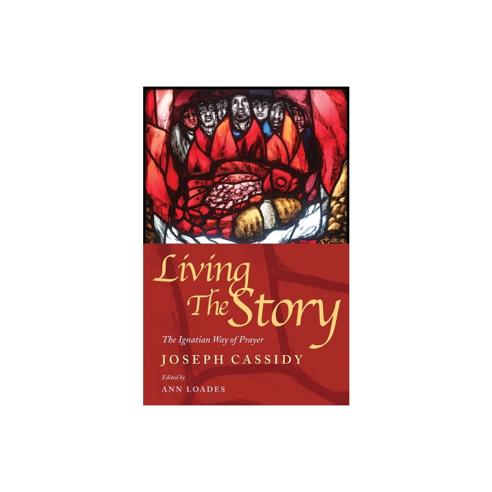 Living the Story - by Joe Cassidy (Paperback)