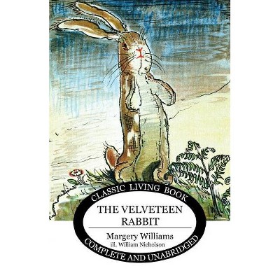 The Velveteen Rabbit - by  Margery Williams (Paperback)
