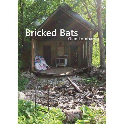 Bricked Bats - by  Gian Lombardo (Paperback)