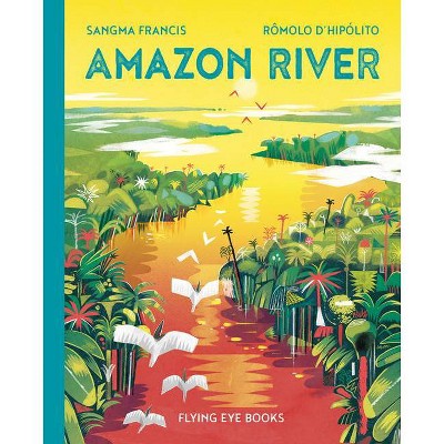 Amazon River - by  Sangma Francis (Hardcover)