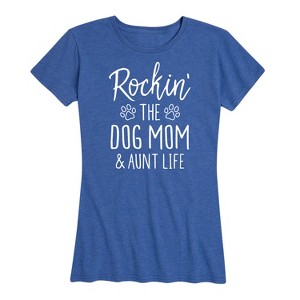 Women's - Instant Message - Rockin The Dog Mom and Aunt Life Short Sleeve Graphic T-Shirt - 1 of 4