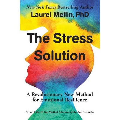 The Stress Solution - by  Laurel Mellin (Paperback)