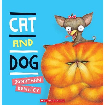 Cat and Dog - by  Jonathan Bentley (Paperback)