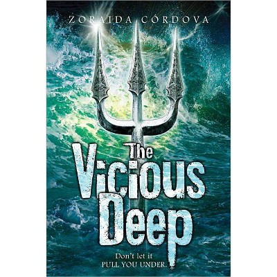 The Vicious Deep - by  Zoraida Córdova (Paperback)